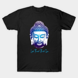 Let that shit go T-Shirt